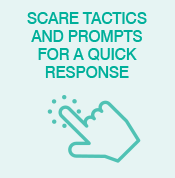 scare tactics or prompts for a quick response